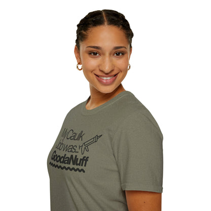 My Caulk Job was...GoodaNuff Unisex Softstyle T-Shirt