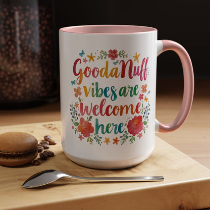 GoodaNuff Vibes are Welcome here Coffee Mug