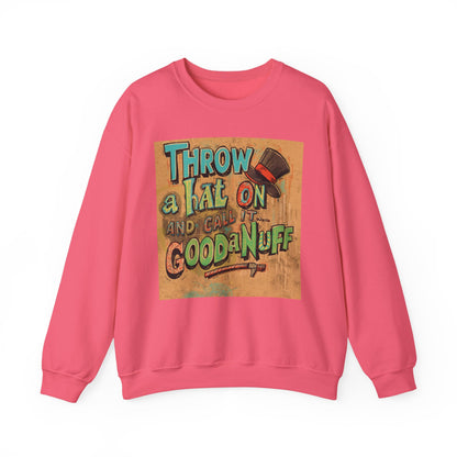 Throw on a Hat and Call it...GoodaNuff Unisex Crewneck
