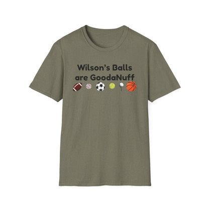 Wilson's Balls are GoodaNuff Unisex Softstyle T-Shirt