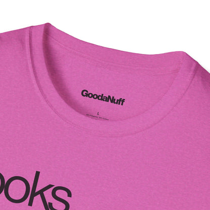 Looks GoodaNuff Unisex Classic T-Shirt