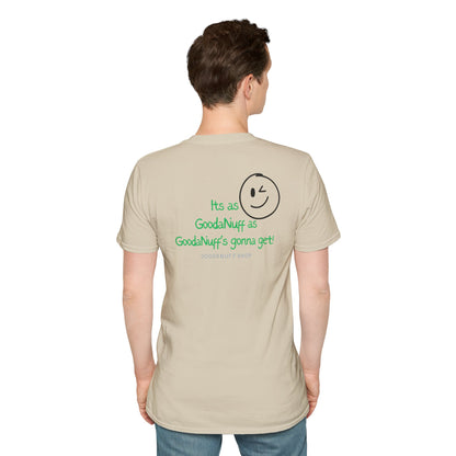 It's as GoodaNuff as GoodaNuff's gonna get! Unisex Softstyle T-Shirt