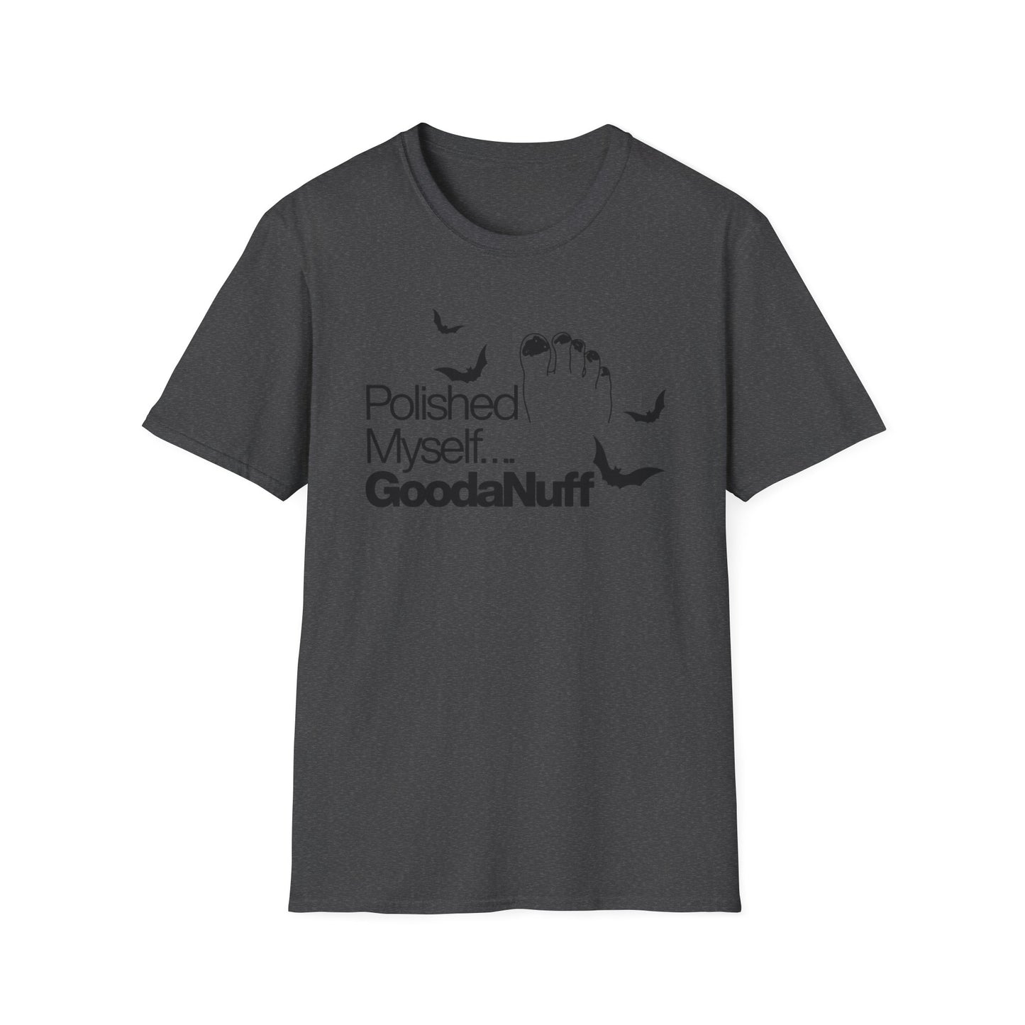 Polished Myself...GoodaNuff Unisex Softstyle T-Shirt