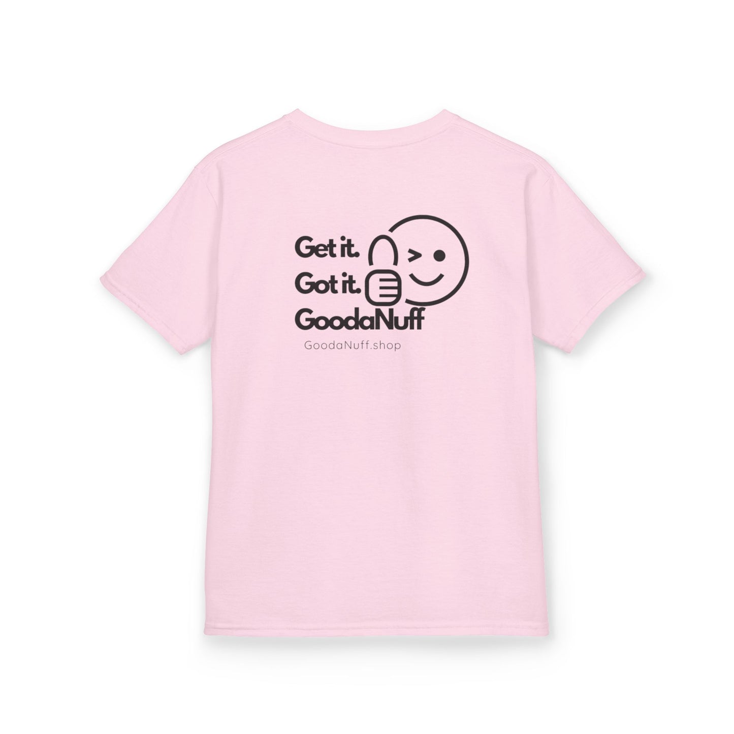 Get it. Got it. GoodaNuff Unisex Youth T-Shirt