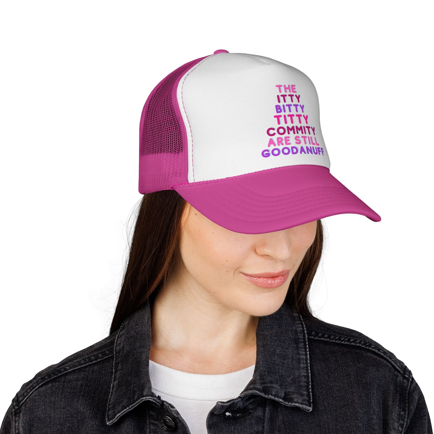 The Itty Bitty Titty Commity are still GoodaNuff Trucker Hat