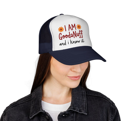 I Am GoodaNuff and I Know it Trucker Hat