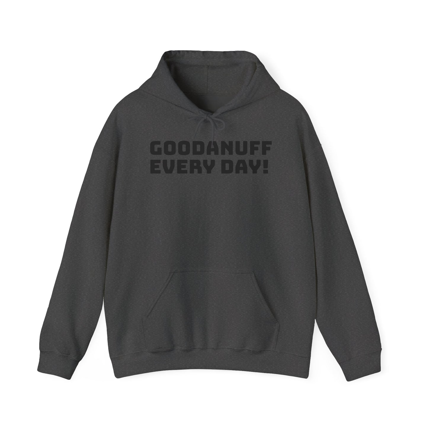 GoodaNuff Every Day! Unisex Hoodie