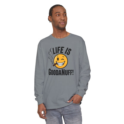 Life is GoodaNuff Unisex Long Sleeve Tee