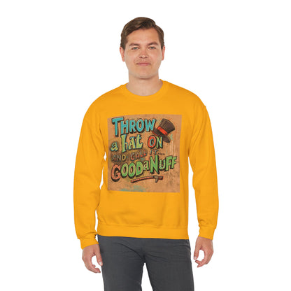 Throw on a Hat and Call it...GoodaNuff Unisex Crewneck
