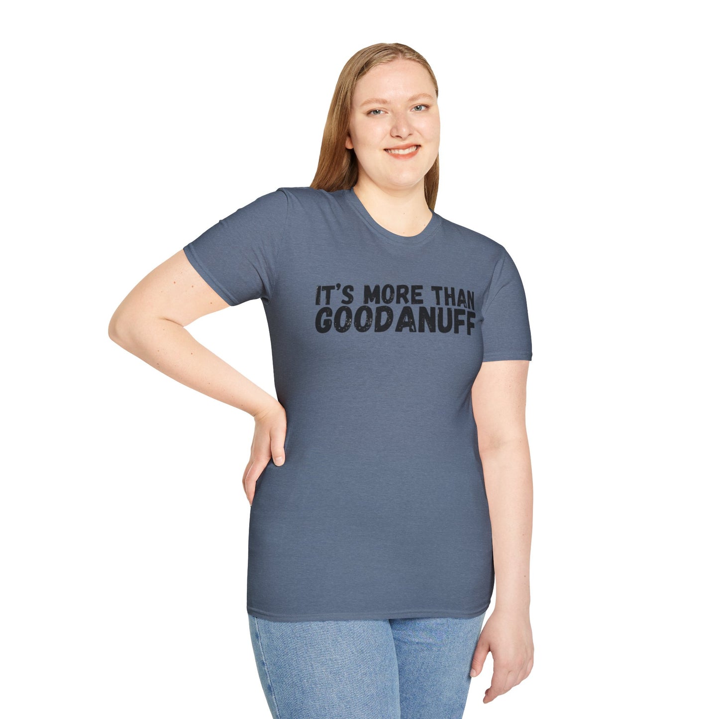 It's more than GoodaNuff Unisex Softstyle T-Shirt