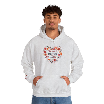 You and I Together are GoodaNuff Unisex Hoodie