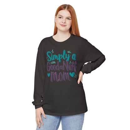 Simply a GoodaNuff Mom Unisex Long Sleeve Tee