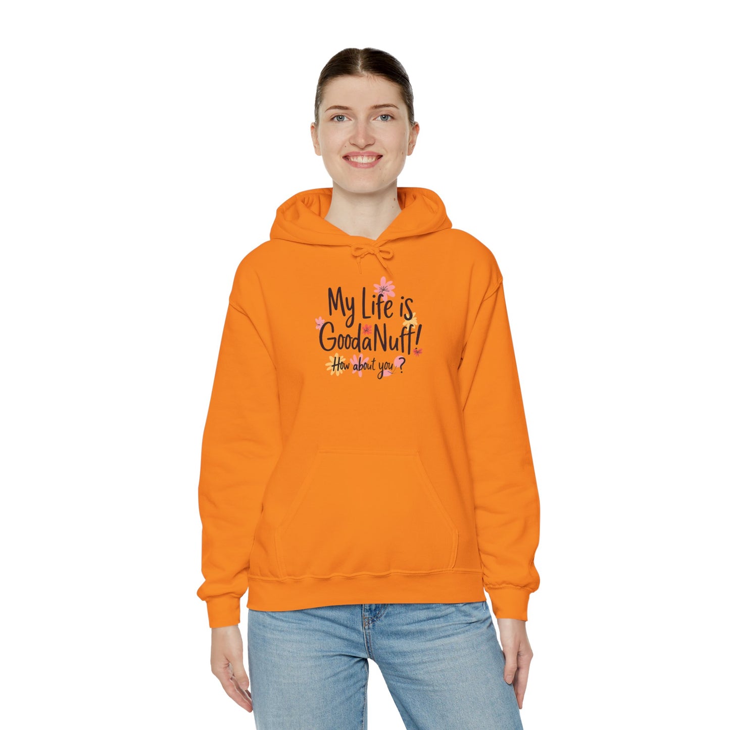 My Life is GoodaNuff! How about you? Unisex Hoodie