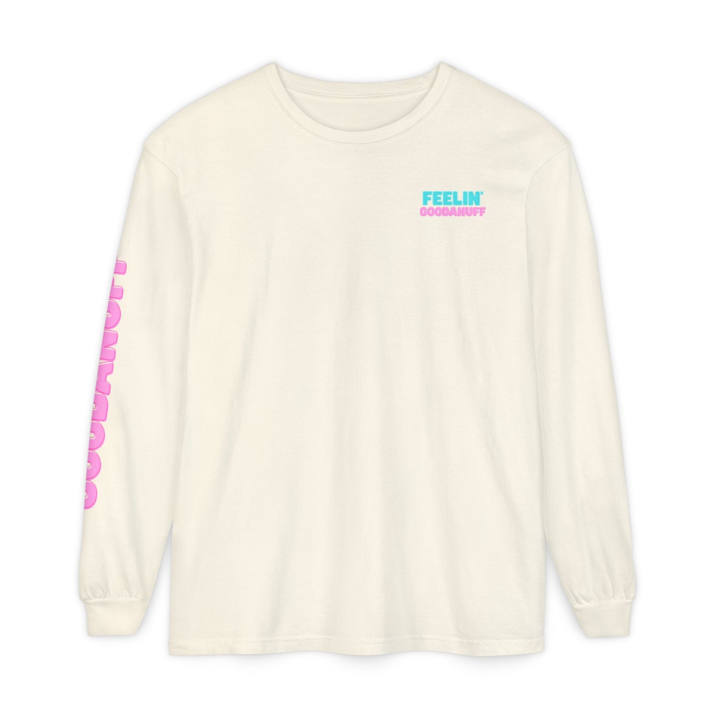Feelin GoodaNuff Unisex Long Sleeve Tee