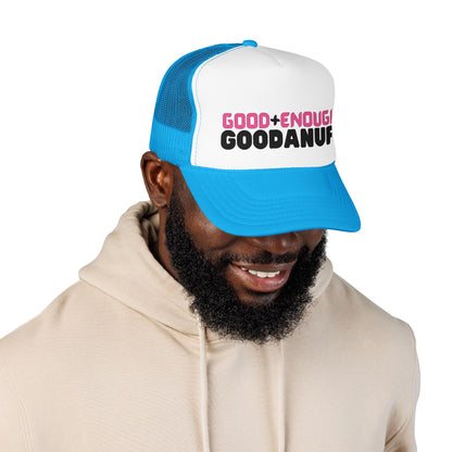 Good+Enough=GoodaNuff Trucker Hat