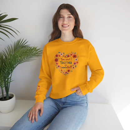 You and I Together are GoodaNuff Unisex Crewneck