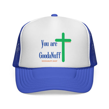 You are GoodaNuff Trucker Hat