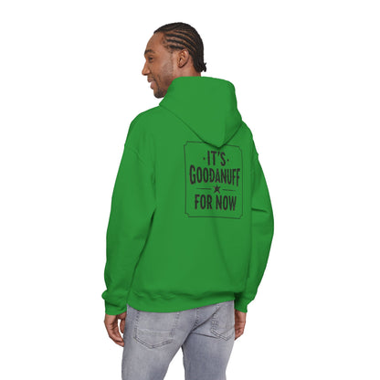 It's GoodaNuff for Now Unisex Hoodie