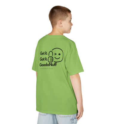 Get it. Got it. GoodaNuff Unisex Youth T-Shirt