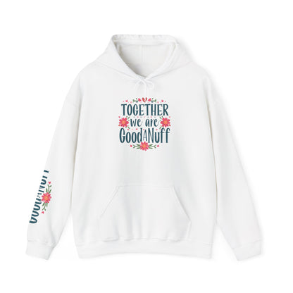 Together we are GoodaNuff Unisex Hoodie