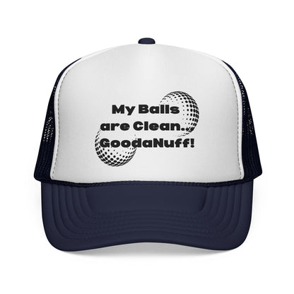 My Balls are Clean...GoodaNuff Trucker Hat