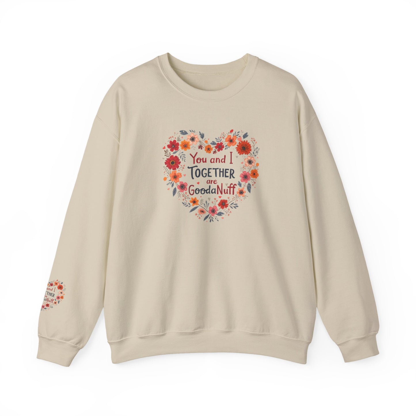 You and I Together are GoodaNuff Unisex Crewneck