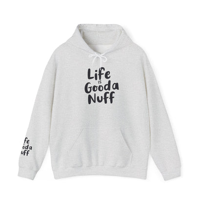 Life Is GoodaNuff Unisex Hoodie