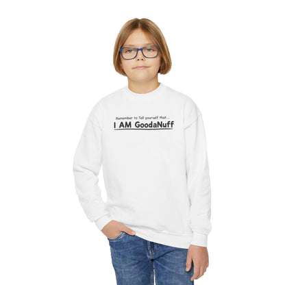 Remember to Tell yourself that...I AM GoodaNuff Unisex Youth Crewneck