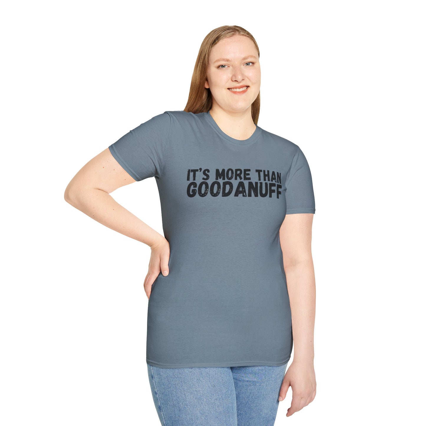 It's more than GoodaNuff Unisex Softstyle T-Shirt