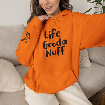 Life Is GoodaNuff Unisex Hoodie
