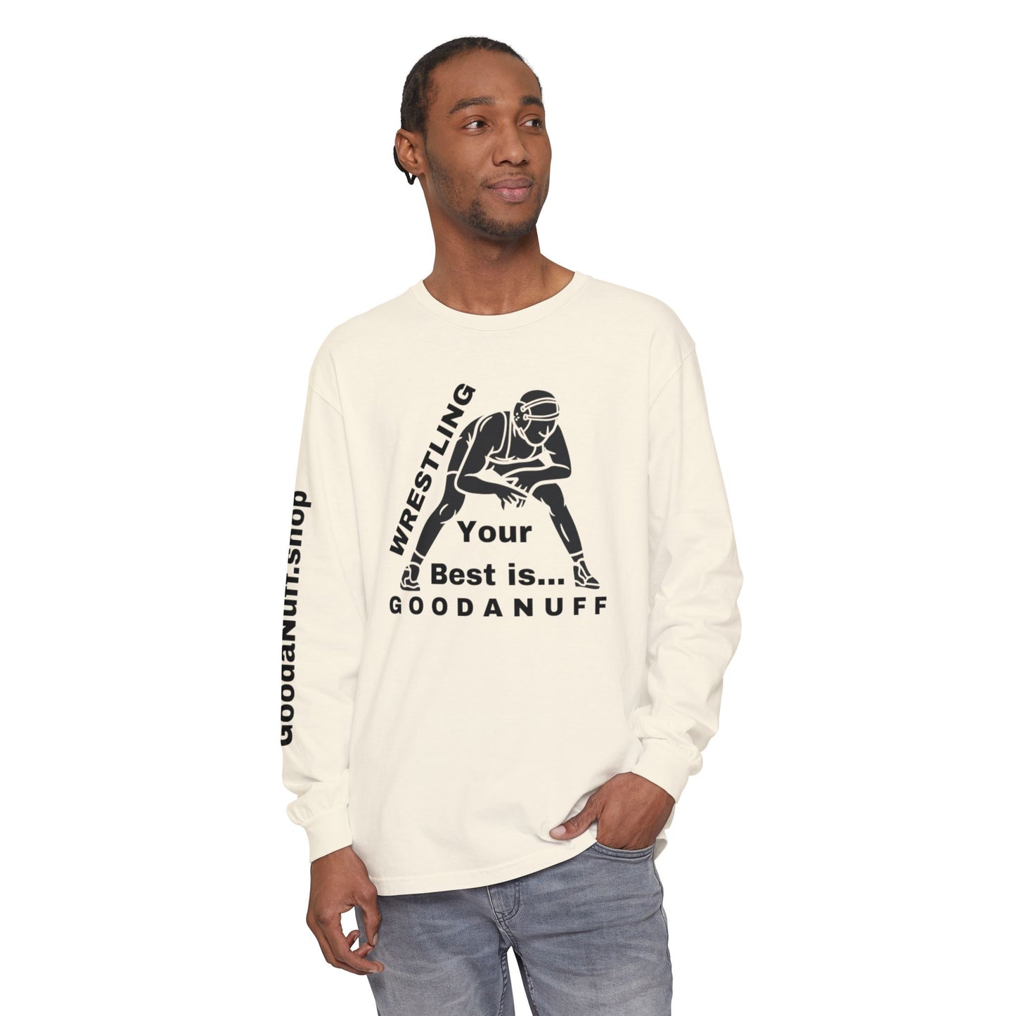 Wrestling Your Best is...GoodaNuff Unisex Long Sleeve Tee