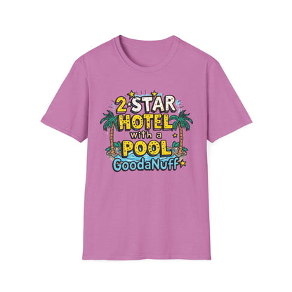 2 Star Hotel with a Pool. GoodaNuff Unisex Softstyle T-Shirt