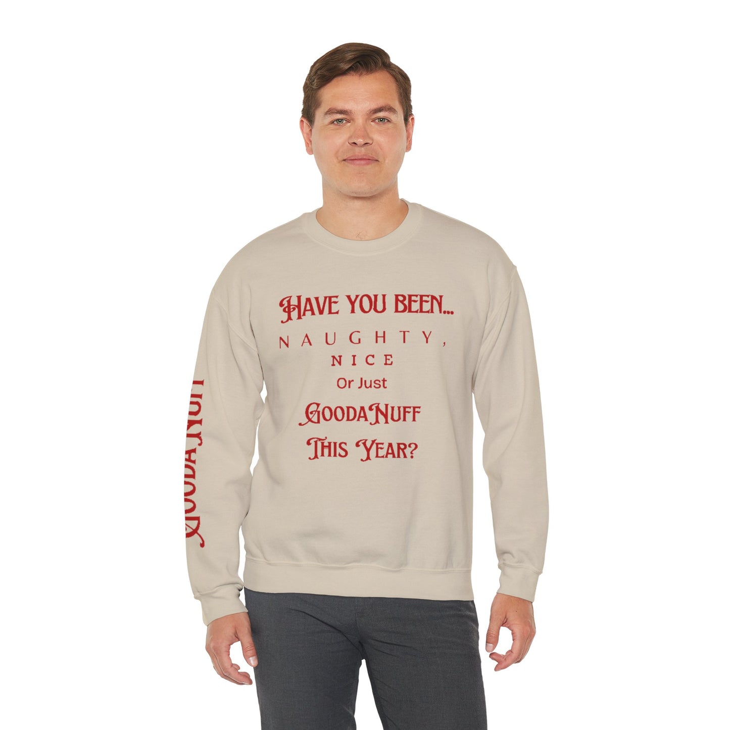 Have You Been… Naughty, Nice, Or Just Goodanuff This Year? Unisex Crewneck