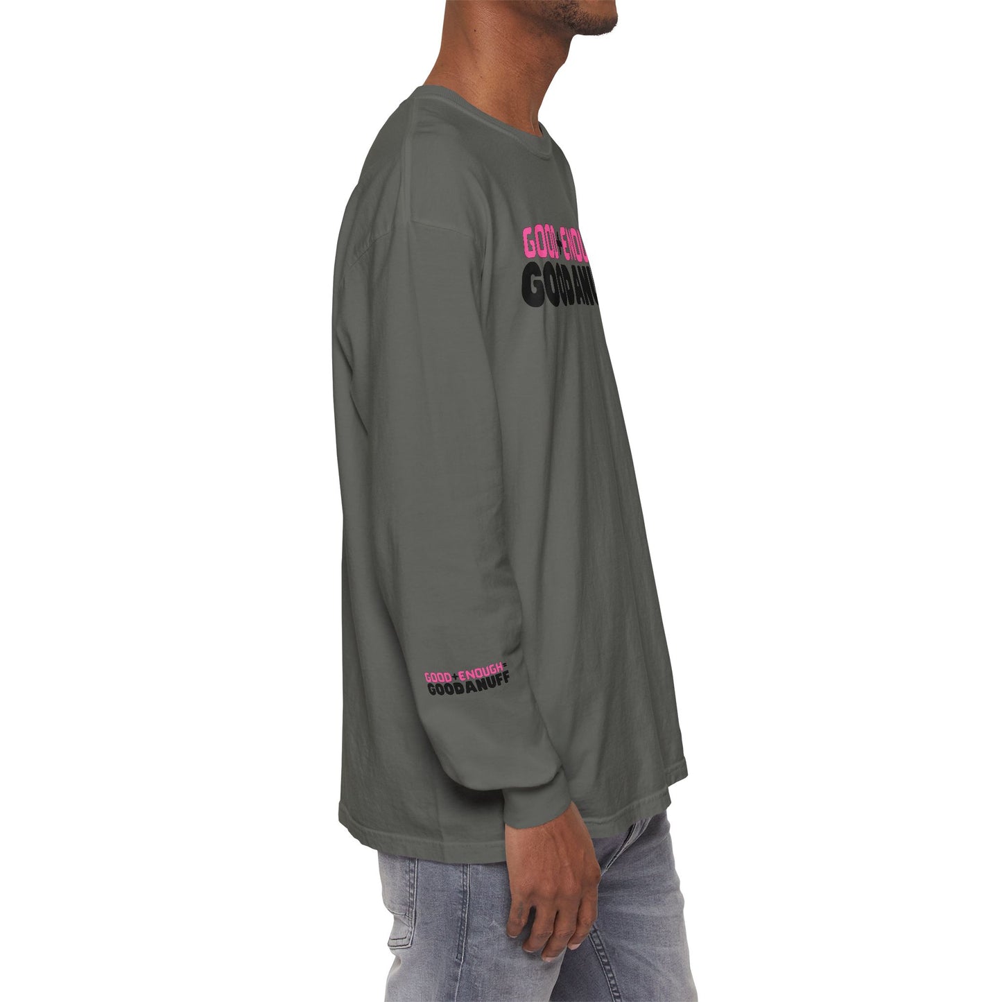 Good+Enough=GoodaNuff Unisex Long Sleeve Tee
