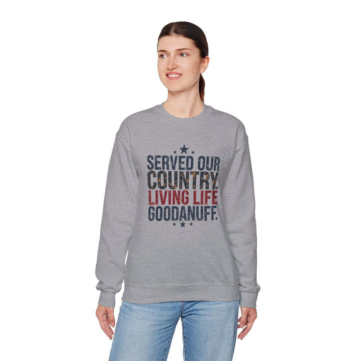 Served Our Country. Living Life GoodaNuff. Unisex Crewneck
