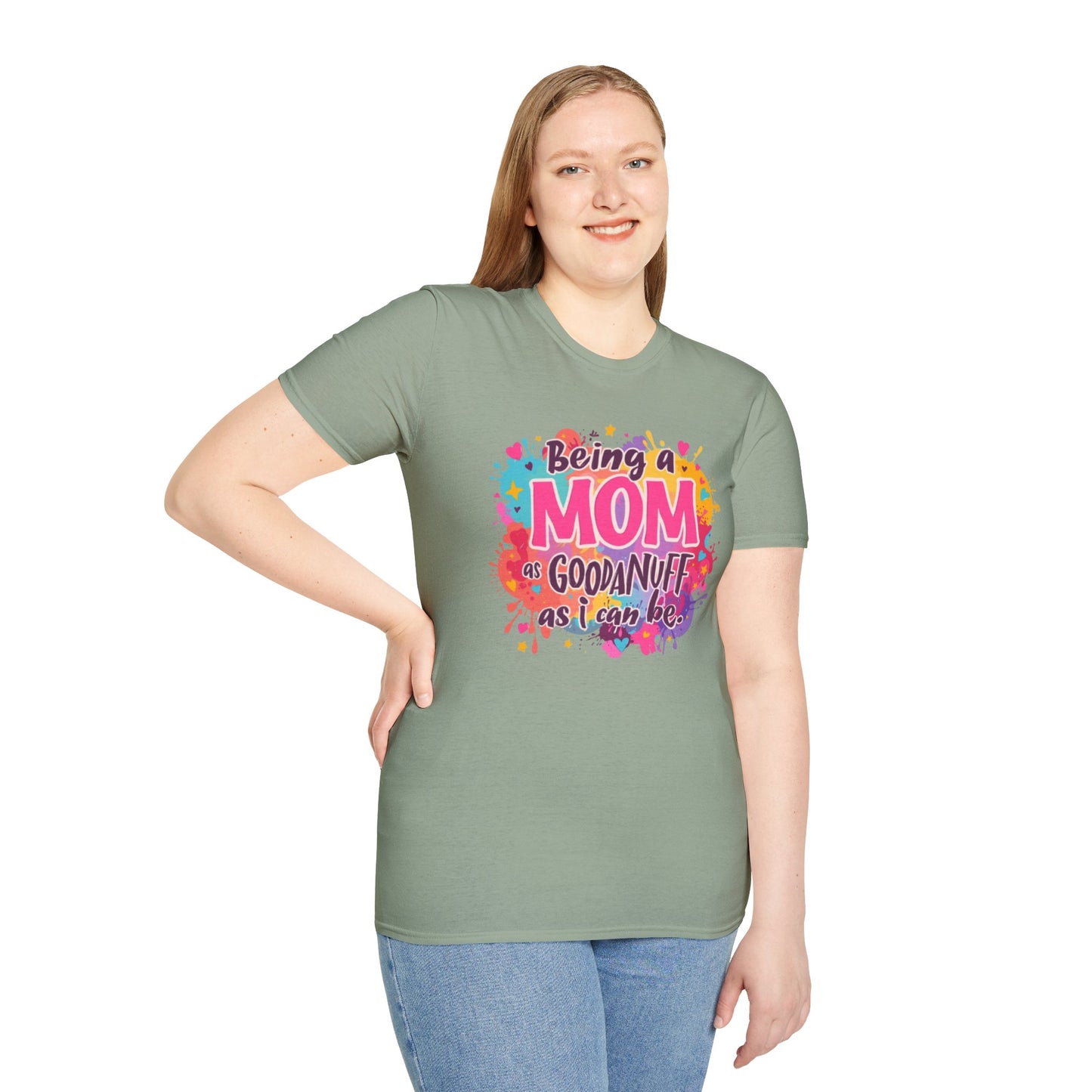 Being a Mom as GoodaNuff as I can be Unisex Softstyle T-Shirt