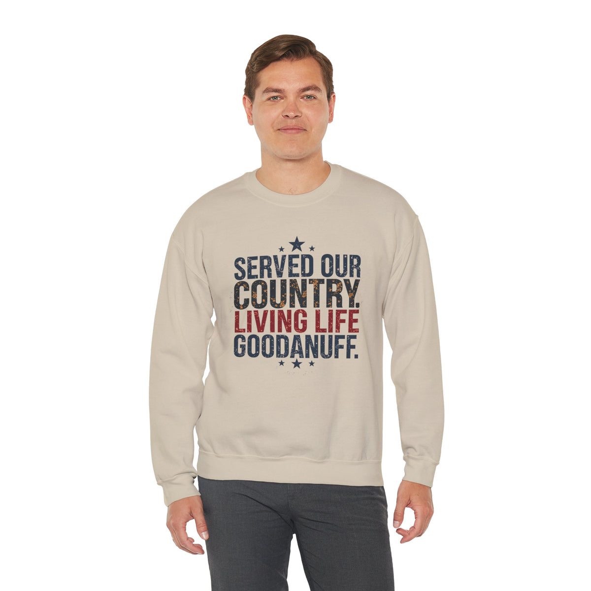 Served Our Country. Living Life GoodaNuff. Unisex Crewneck