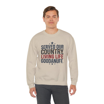 Served Our Country. Living Life GoodaNuff. Unisex Crewneck