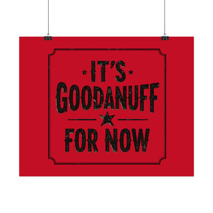 It's GoodaNuff for Now Poster