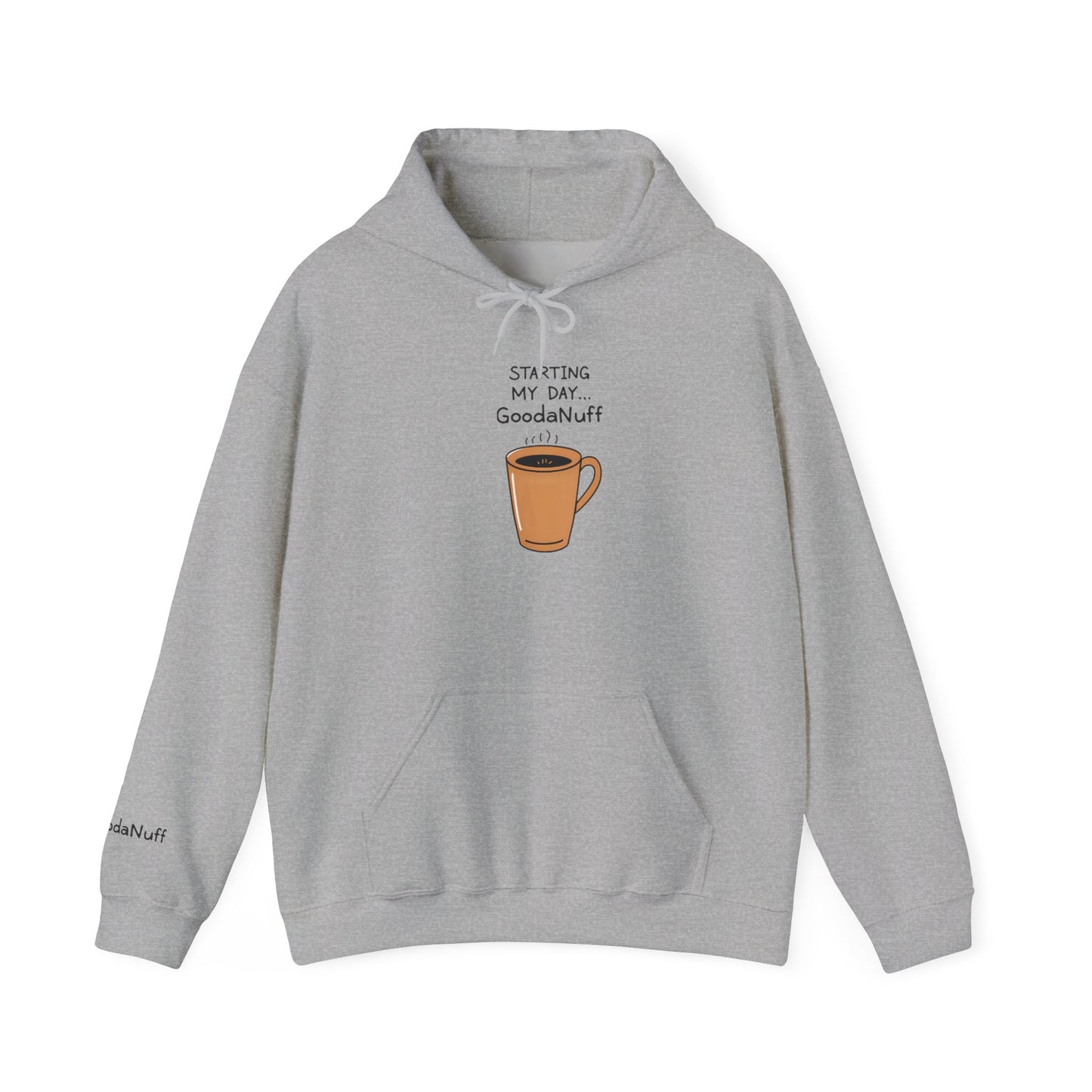 Starting my day...GoodaNuff Unisex Crewneck