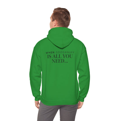 When GoodaNuff is all you need...Unisex Hoodie
