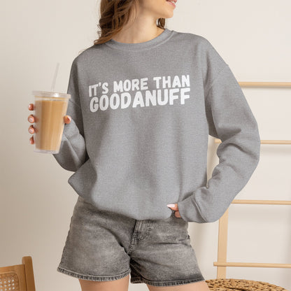 It's more than GoodaNuff Unisex Crewneck