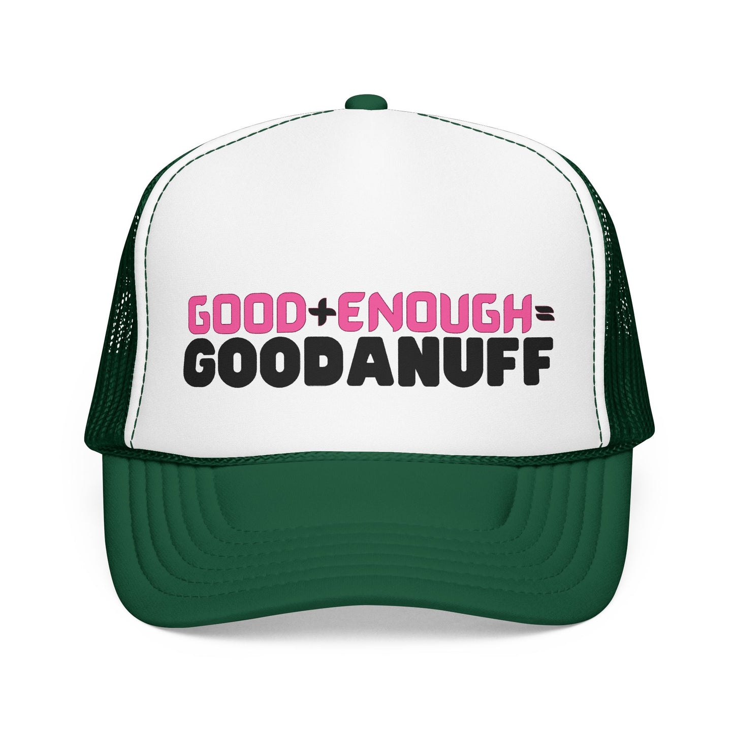 Good+Enough=GoodaNuff Trucker Hat