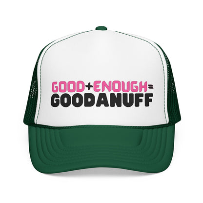 Good+Enough=GoodaNuff Trucker Hat