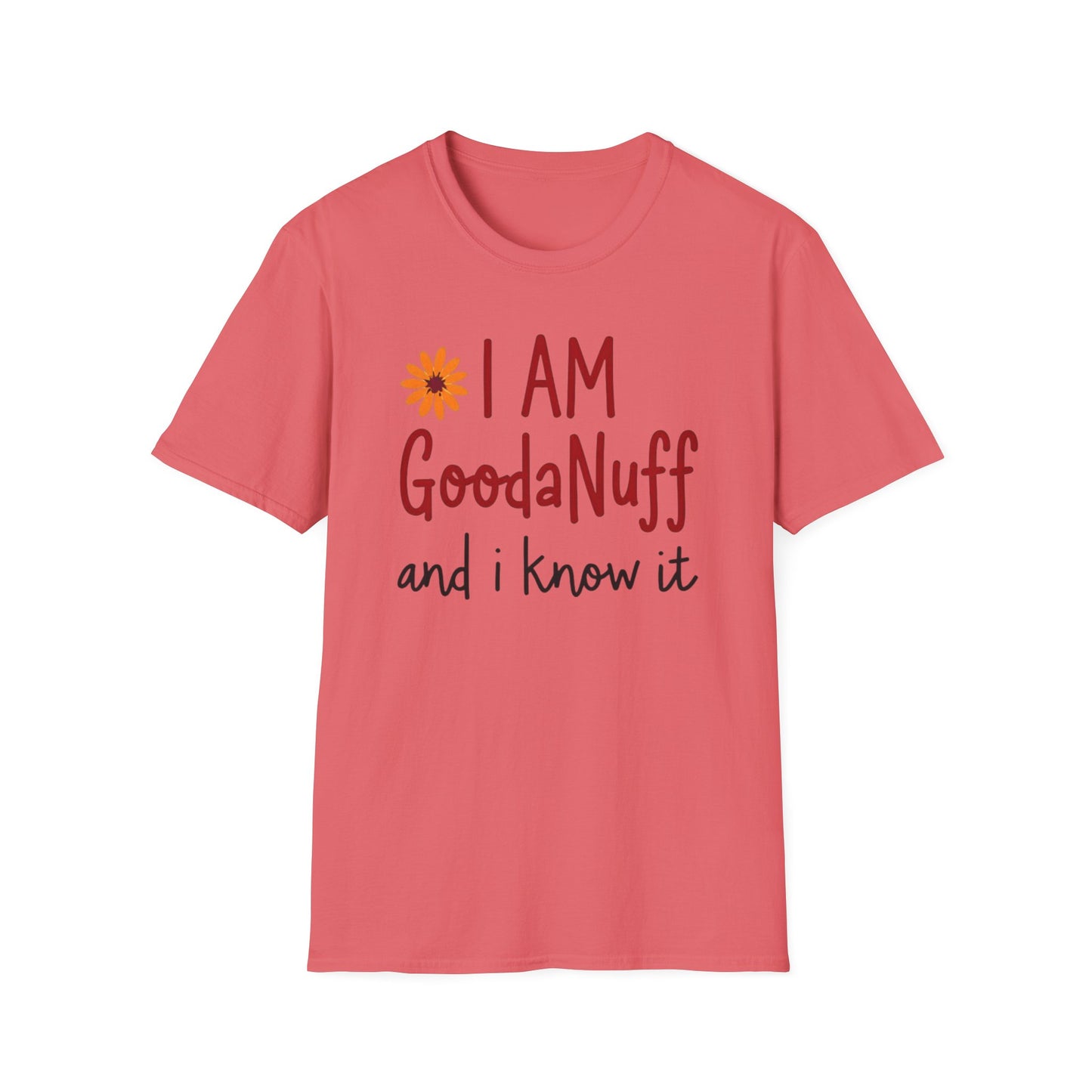 I Am GoodaNuff and I know it Unisex Softstyle T-Shirt