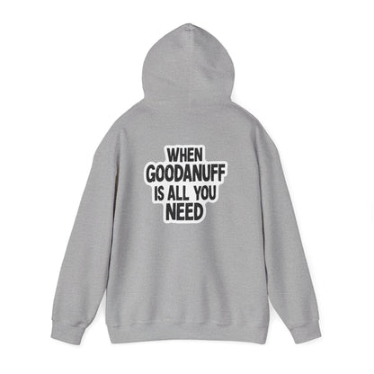 When GoodaNuff is all you Need Unisex Hoodie