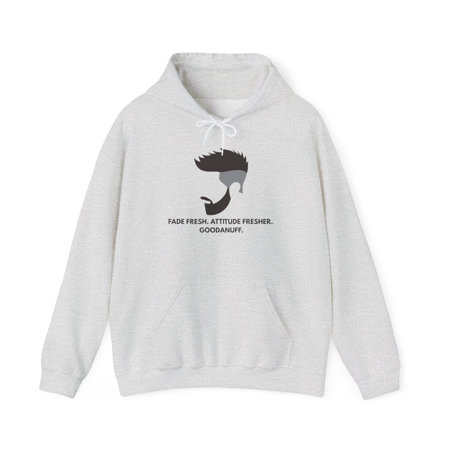 Fade Fresh. Attitude Fresher. GoodaNuff Unisex Hoodie