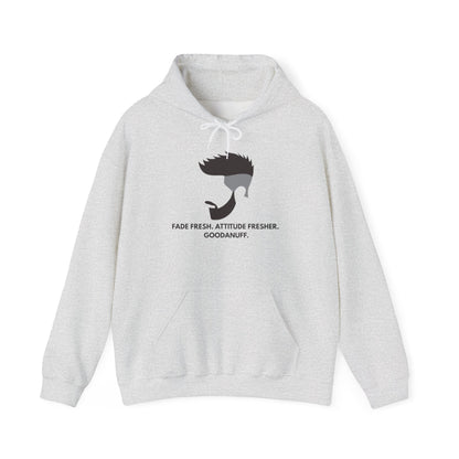 Fade Fresh. Attitude Fresher. GoodaNuff Unisex Hoodie