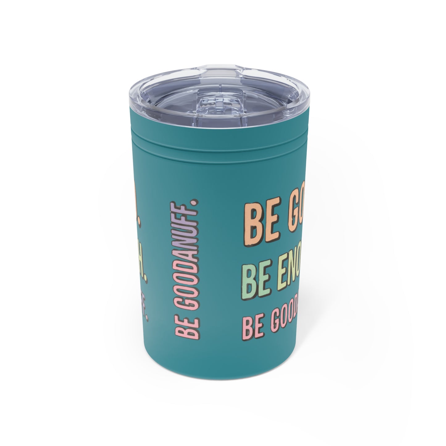Be Good. Be Enough. Be GoodaNuff Small Tumbler