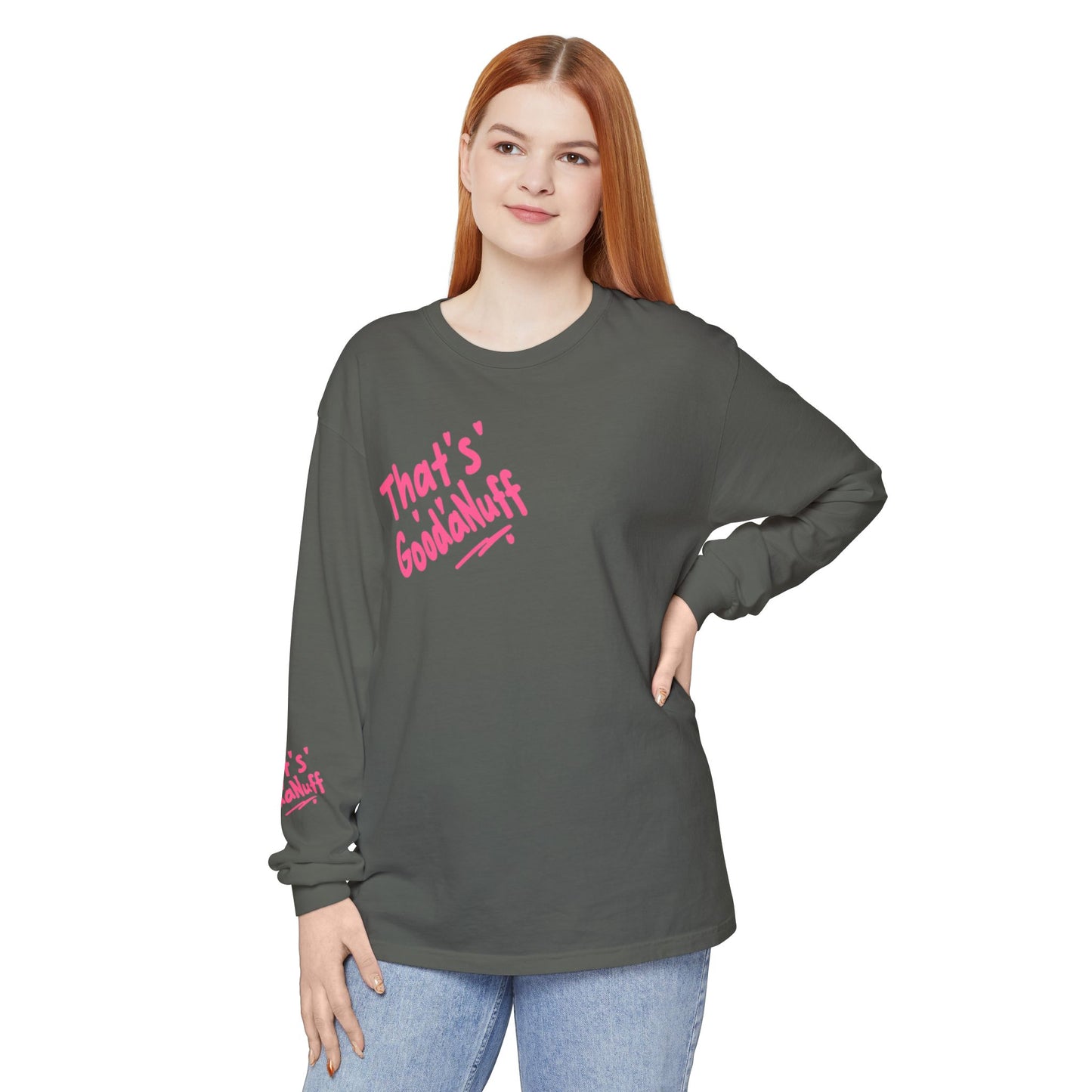 That's GoodaNuff Unisex Long Sleeve Tee